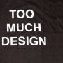 T-Shirt - Too much design Arial M